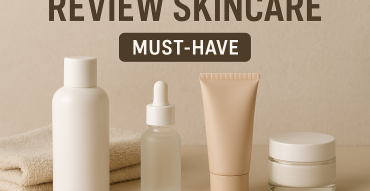 Beauty Review: รีวิวสกินแคร์ รูทีนที่ต้องมี